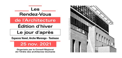 Les Rendez-vous de l'Architecture le 25 novembre 2021- Espaces Vanel, Arche Marengo Toulouse